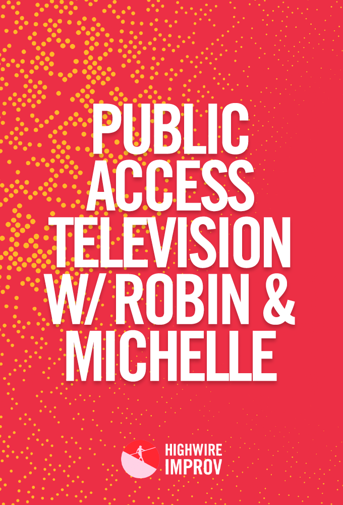 Public Access Television w/ Robin & Michelle