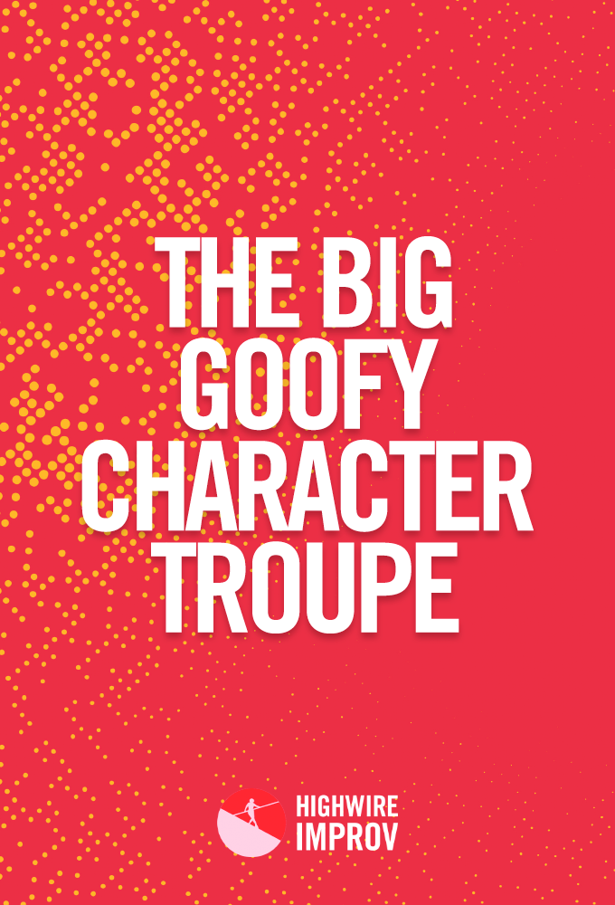 The Big Goofy Character Troupe