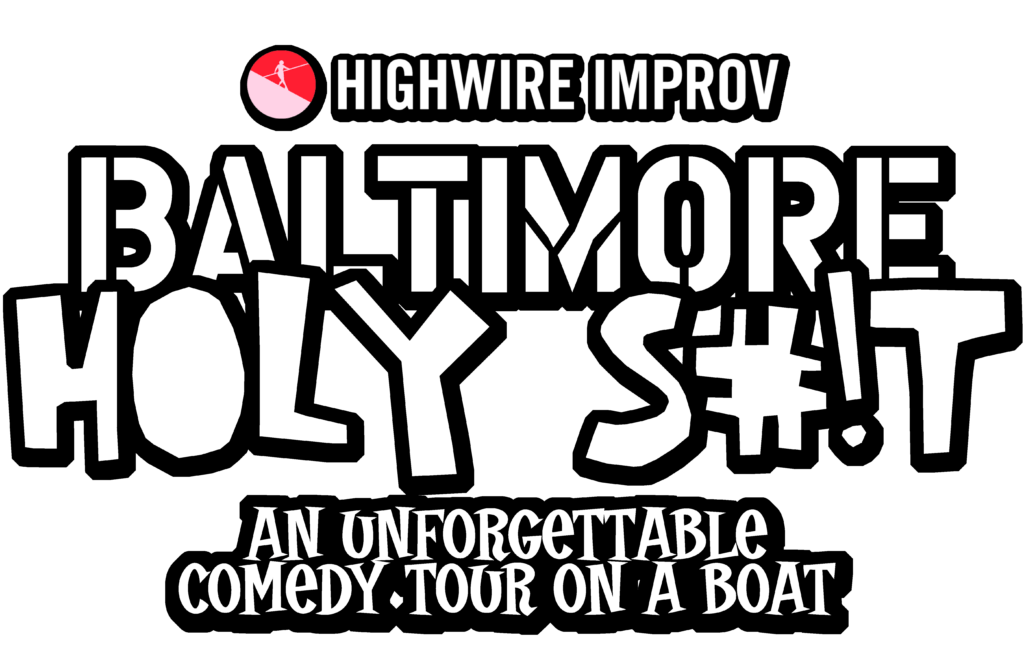 Highwire Improv Presents Baltimore Holy S#!t: An Unforgettable Comedy Tour on a Boat