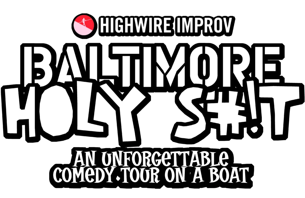 Highwire Improv Presents Baltimore Holy S#!t: An Unforgettable Comedy Tour on a Boat