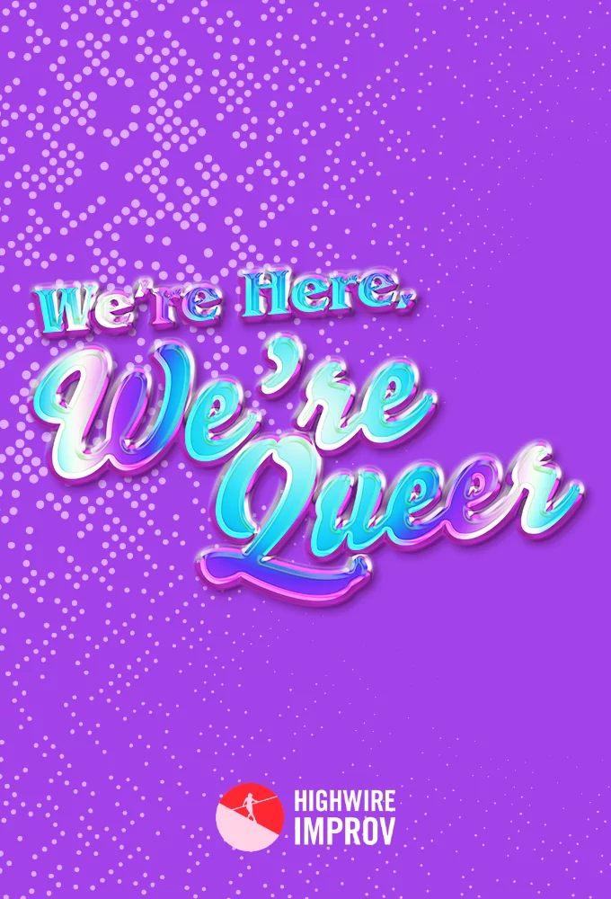 We’re Here, We’re Queer