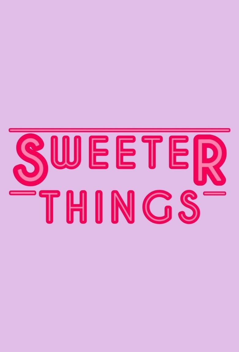 Sweeter Things